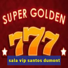 sala vip santos dumont